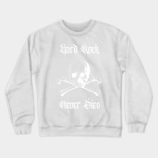 Hard Rock Never Dies Crewneck Sweatshirt